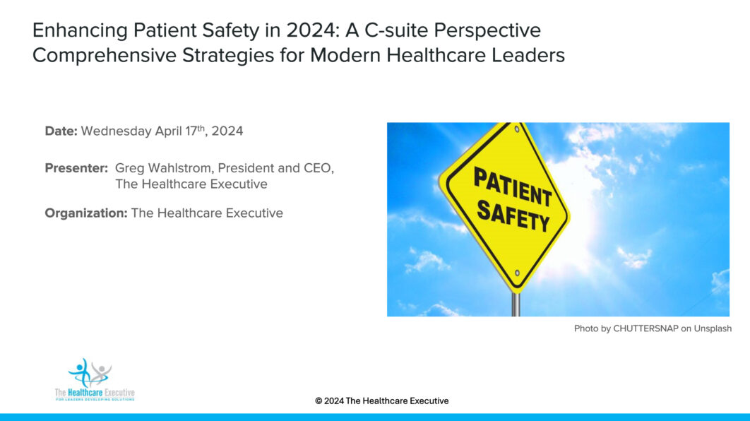 Enhancing Patient Safety in 2024: A C-Suite Comprehensive Strategies for Healthcare Leaders